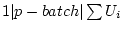 $ 1 \vert p-batch \vert \sum U_i$