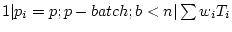 $ 1 \vert p_i=p;p-batch;b<n \vert \sum w_iT_i$