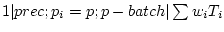 $ 1 \vert prec;p_i=p;p-batch \vert \sum w_iT_i$