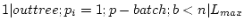 $ 1 \vert outtree;p_i=1;p-batch;b<n \vert L_{max}$