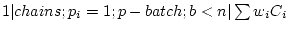 $ 1 \vert chains;p_i=1;p-batch;b<n \vert \sum w_iC_i$