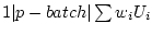 $ 1 \vert p-batch \vert \sum w_iU_i$