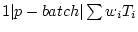 $ 1 \vert p-batch \vert \sum w_iT_i$