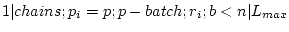 $ 1 \vert chains;p_i=p;p-batch;r_i;b<n \vert L_{max}$
