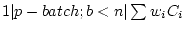 $ 1 \vert p-batch;b<n \vert \sum w_iC_i$