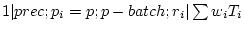 $ 1 \vert prec;p_i=p;p-batch;r_i \vert \sum w_iT_i$