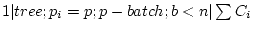 $ 1 \vert tree;p_i=p;p-batch;b<n \vert \sum C_i$