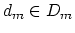 $d_m \in D_m$