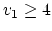 $v_1 \geq 4$