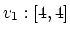$v_1:[4,4]$