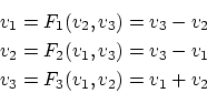 \begin{eqnarray*}
v_1 = F_1(v_2,v_3) = v_3-v_2 \\
v_2 = F_2(v_1,v_3) = v_3-v_1 \\
v_3 = F_3(v_1,v_2) = v_1+v_2
\end{eqnarray*}